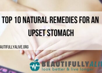 Top 10 Natural Remedies For An Upset Stomach