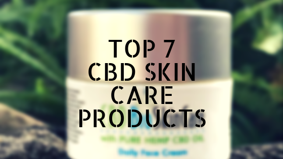 Top 7 CBD Skin Care Products